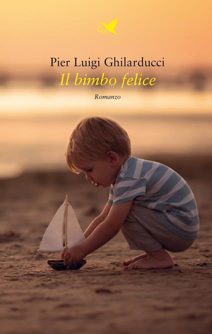 Il bimbo felice - Pier Luigi Ghilarducci - copertina