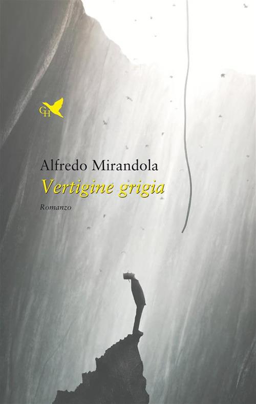 Vertigine grigia - Alfredo Mirandola - ebook