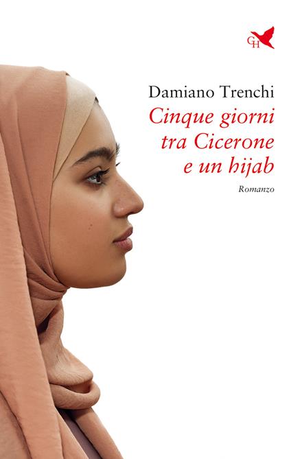 Cinque giorni tra Cicerone e un hijab - Damiano Trenchi - ebook