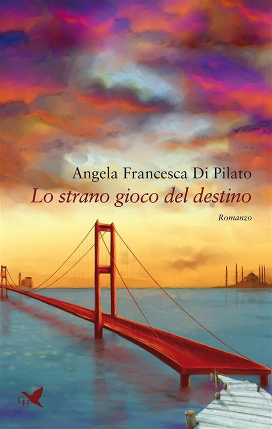 Lo strano gioco del destino - Angela Francesca Di Pilato - ebook