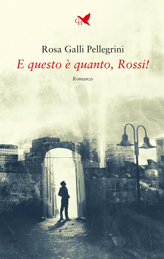 E questo è quanto, Rossi! - Rosa Galli Pellegrini - ebook