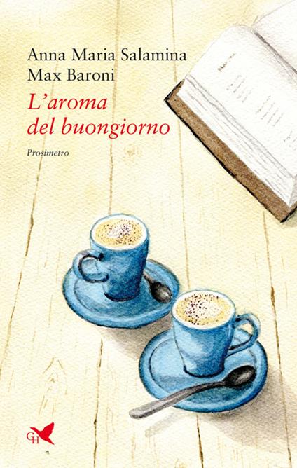 L' aroma del buongiorno - Max Baroni,Anna Maria Salamina - ebook