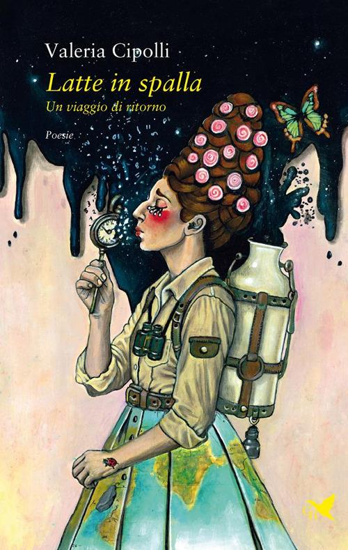 Latte in spalla. Un viaggio di ritorno - Valeria Cipolli - copertina