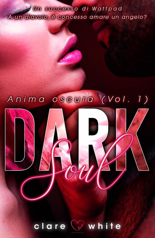 Dark soul. Anima oscura. Vol. 1 - Clare White - copertina