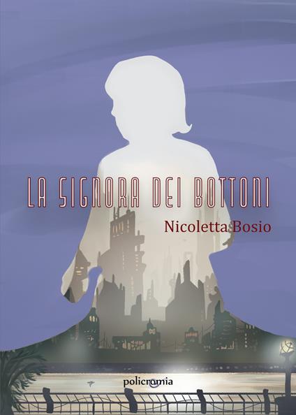 La signora dei bottoni - Nicoletta Bosio - copertina