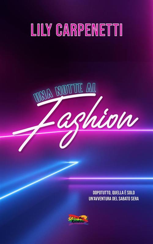 Una notte al Fashion - Lily Carpenetti - ebook