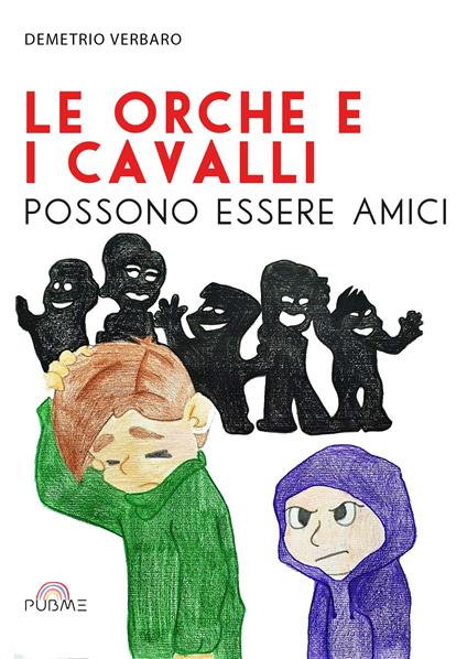 Le orche e i cavalli possono essere amici - Demetrio Verbaro - copertina