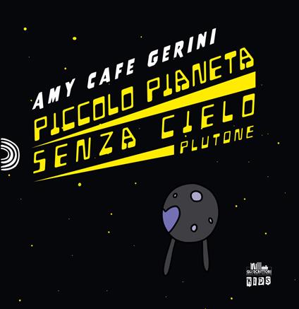Piccolo pianeta senza cielo. Plutone - Amy Cafe Gerini - copertina
