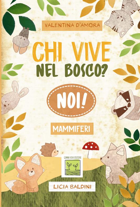 Chi vive nel bosco? Noi! Mammiferi - Valentina D'Amora - copertina