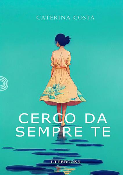 Cerco da sempre te - Caterina Costa - copertina