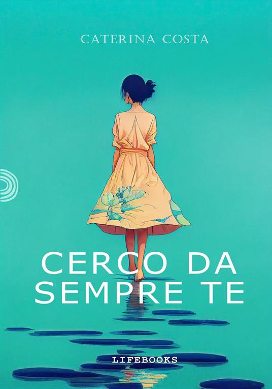 Cerco da sempre te - Caterina Costa - copertina