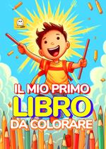 Il mio primo libro da colorare. Ediz. illustrata