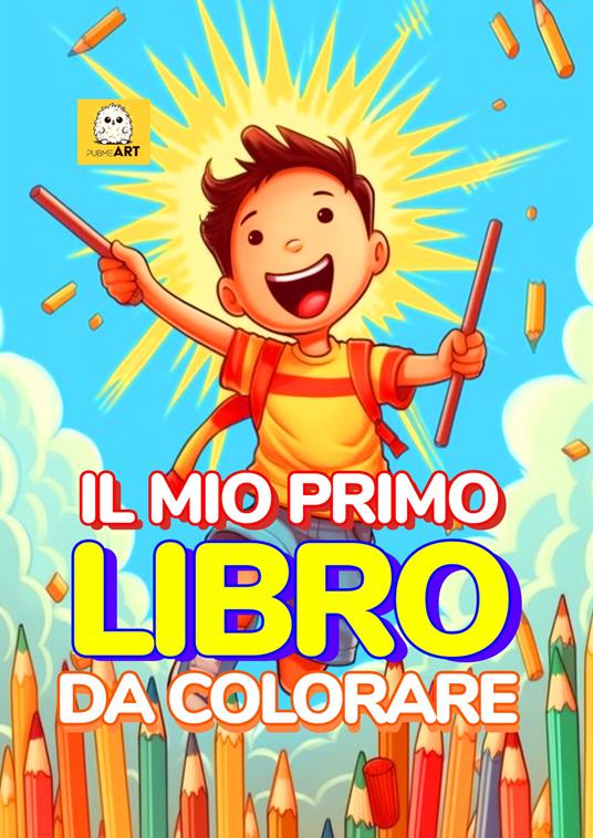 Il Mio Primo Libro da Colorare - Disegni Facili e Grandi per