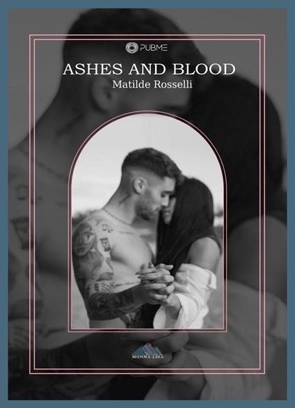 Ashes and blood. Ediz. italiana - Matilde Rosselli - copertina