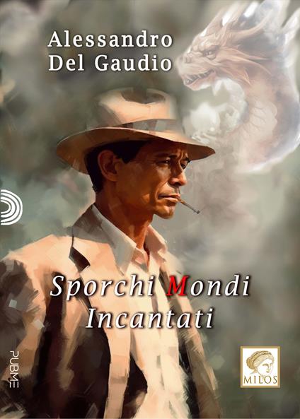 Sporchi mondi incantati - Alessandro Del Gaudio - copertina