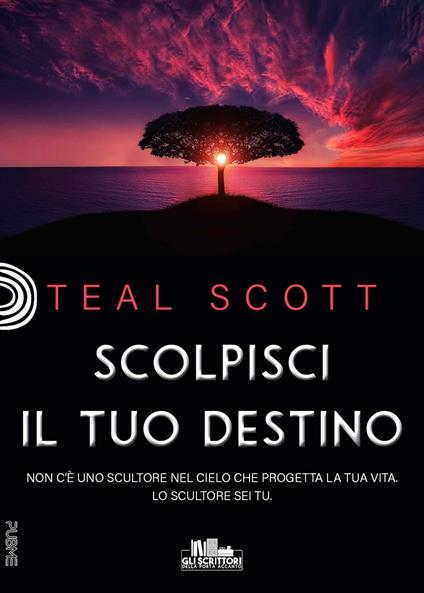 Scolpisci il tuo destino - Teal Scott - copertina