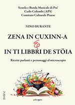 Zena in cuxinn-a e in ti libbri de stöia. Ricette parlanti e personaggi al microscopio