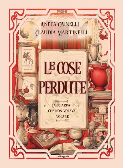 Le cose perdute. La sciarpa che non voleva volare - Anita Cainelli,Claudia Martinelli - copertina