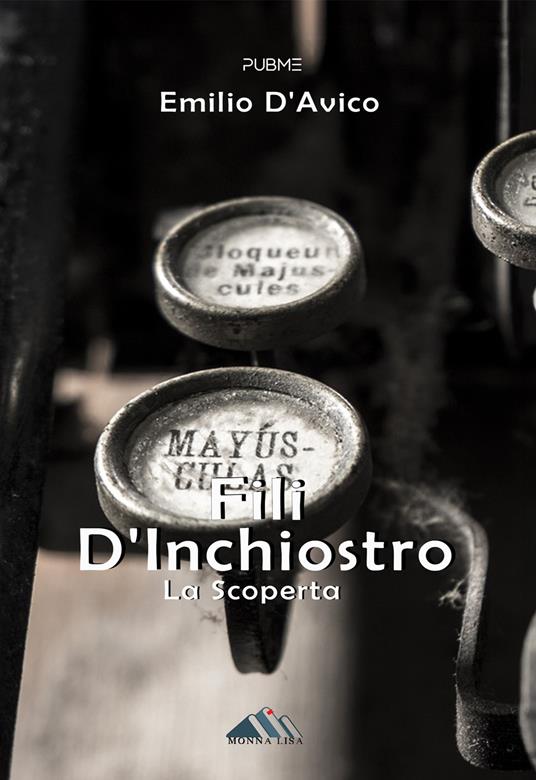 Fili d'inchiostro. La scoperta - Emilio D'Avico - copertina