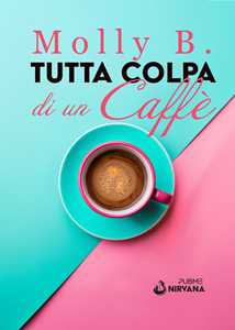 Tutta colpa di un caffè