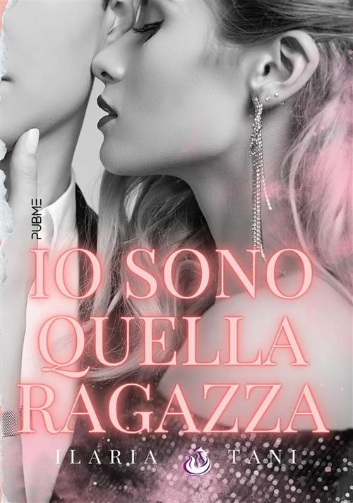 Io sono quella ragazza - Ilaria Tani - ebook
