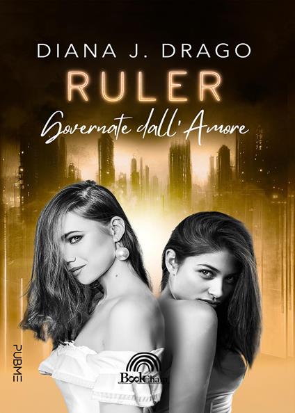 Ruler. Governate dall'amore - Diana J. Drago - copertina