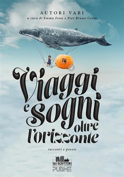 Viaggi e sogni oltre l'orizzonte - Pier Bruno Cosso,Emma Fenu - ebook