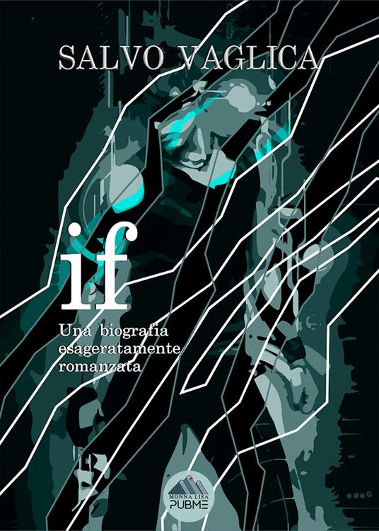 IF. Una biografia esageratamente romanzata - Salvo Vaglica - copertina