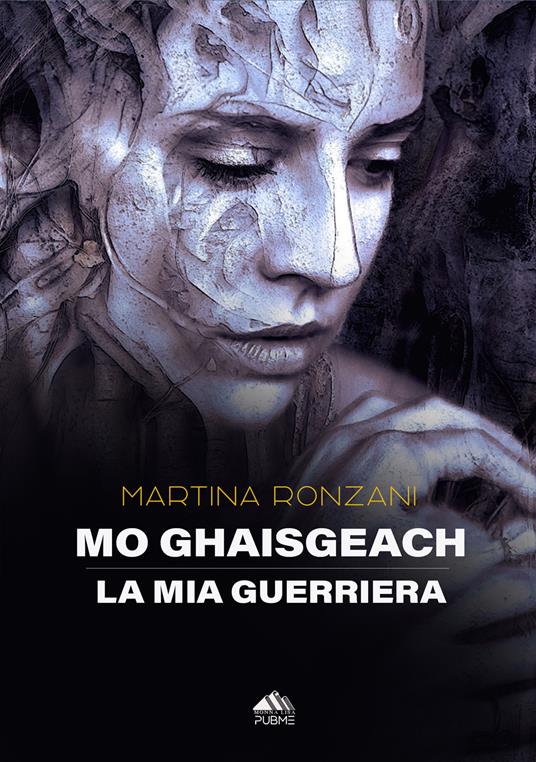 Mo Ghaisgeach. La mia guerriera - Martina Ronzani - copertina