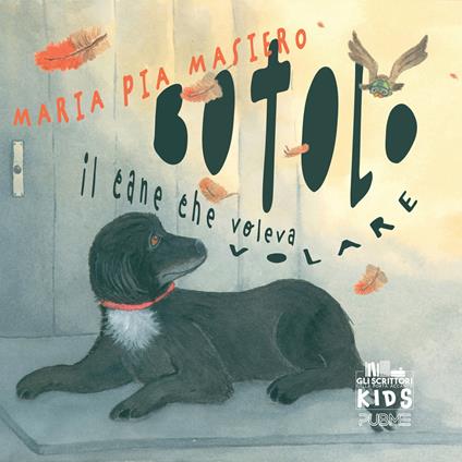 Botolo. Il cane che voleva volare. Ediz. a colori - Maria Pia Masiero - copertina