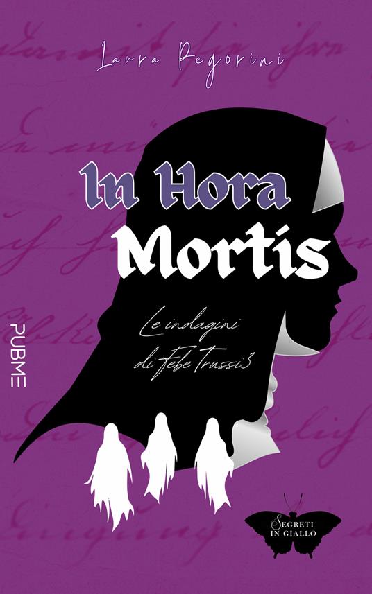 In hora mortis. Le indagini di Febe Trussi. Vol. 3 - Laura Pegorini - copertina