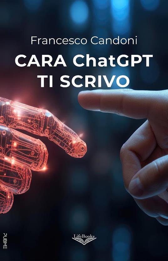 Cara ChatGPT ti scrivo - Francesco Candoni - copertina