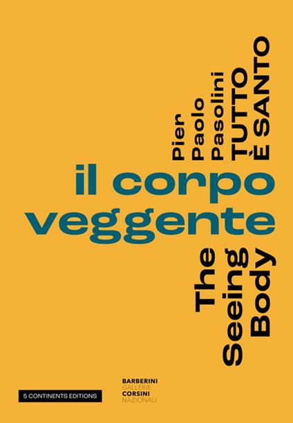 Pier Paolo Pasolini. Tutto è santo. Il corpo veggente-The seeing body - copertina