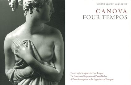 Canova. Four tempos. Ediz. illustrata. Vol. 3: Sculputres from the Gypsotheca of Possagno - Luigi Spina,Vittorio Sgarbi - copertina