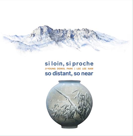 Si loin, si proche-So distant, so near. Ji-Young Demol Park. Lee Lee Nam. Ediz. a colori - copertina