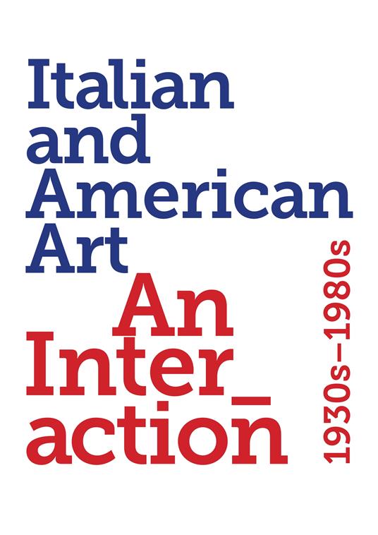 Italian and American art. An interaction 1930s-1980s. Ediz. a colori - Renato Miracco - copertina