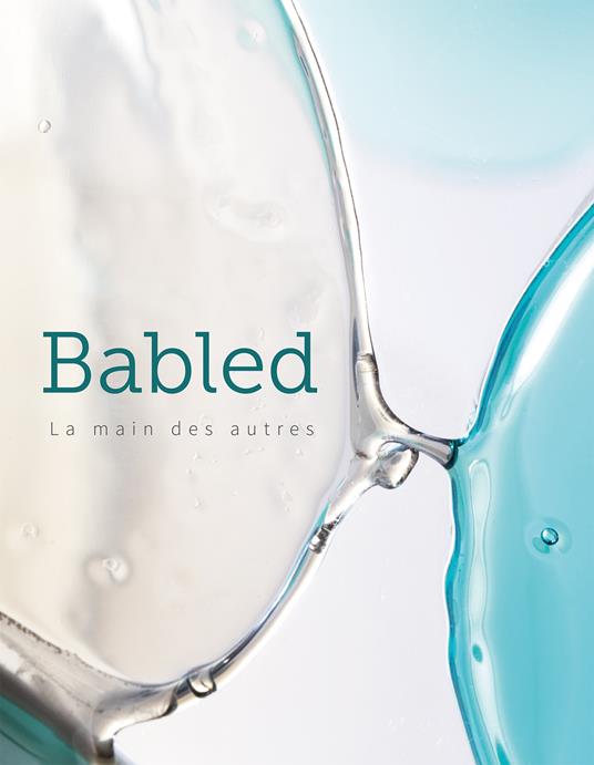 Babled. La main des autres. Ediz. inglese e francese - Angela Vettese,Veerle Devos - copertina
