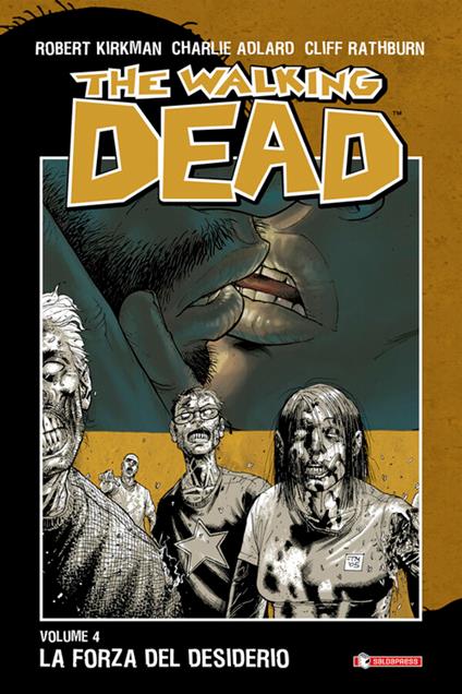 La forza del desiderio. The walking dead. Vol. 4 - Charlie Adlard,Robert Kirkman,Cliff Rathburn,A. G. Ciccarelli - ebook