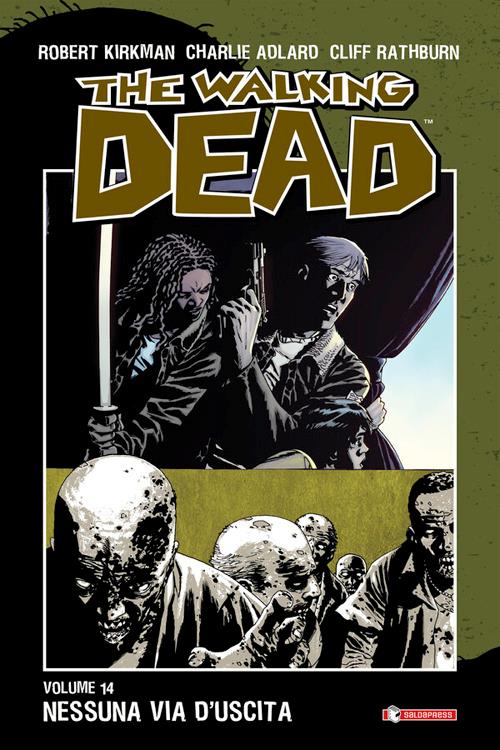 Nessuna via d'uscita. The walking dead. Vol. 14 - Charlie Adlard,Robert Kirkman,Cliff Rathburn,A. G. Ciccarelli - ebook