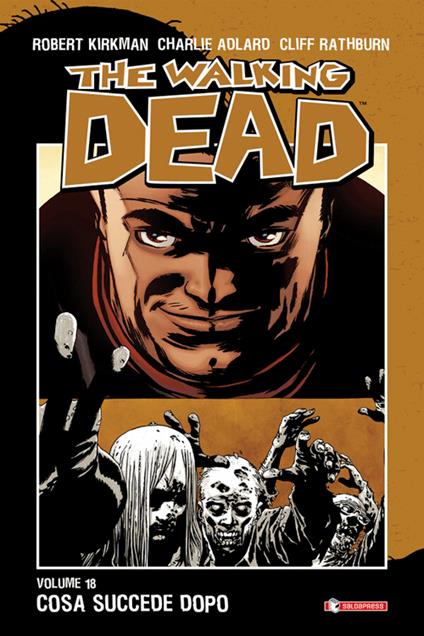 Cosa succede dopo. The walking dead. Vol. 18 - Charlie Adlard,Robert Kirkman,Cliff Rathburn,A. G. Ciccarelli - ebook