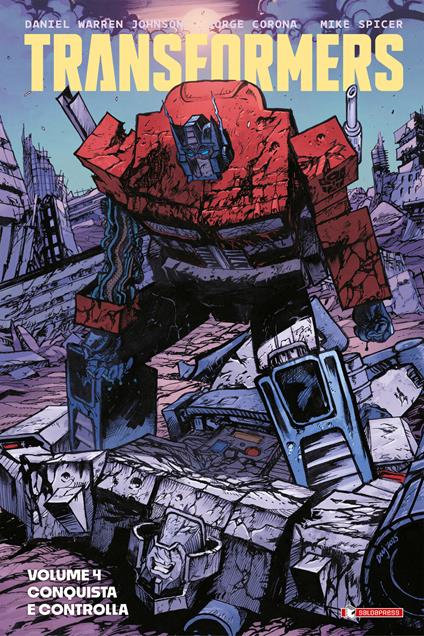 Transformers. Vol. 4 - Daniel Warren Johnson,Jorge Corona,Ludo Lullaby,Chiara Balestri - ebook