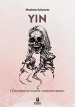 YIN. L'Occidente come «cunnicrazia»