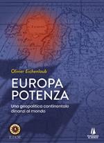 Europa potenza. Una geopolitica continentale dinanzi al mondo