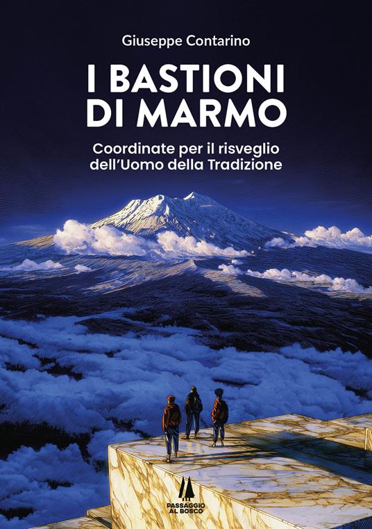 I bastioni di marmo. Coordinate per il risveglio dell'uomo della tradizione - Giuseppe Contarino - copertina
