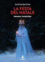 La festa del Natale. Origini e tradizioni