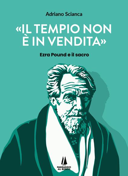 Il tempio non è in vendita. Ezra Pound e il sacro - Adriano Scianca - copertina
