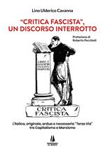 «Critica fascista», un discorso interrotto. L'italica, originale, ardua e necessaria «Terza via» tra Capitalismo e Marxismo