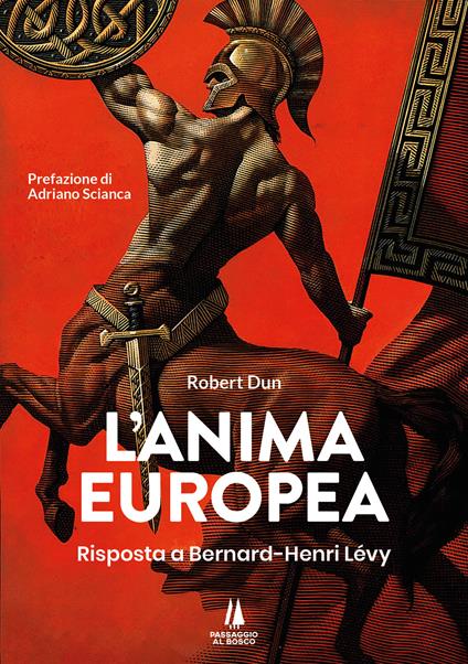 L'anima europea. Risposta a Bernard-Henri Lévy - Robert Dun - copertina