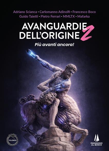 Avanguardie dell'origine. Vol. 2: Più avanti ancora! - Adriano Scianca,Carlomanno Adinolfi,Francesco Boco - copertina
