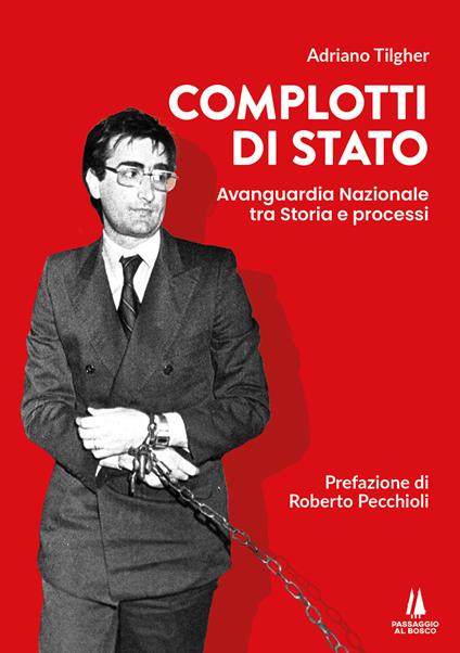 Complotti di Stato. Avanguardia nazionale tra storia e processi - Adriano Tilgher - copertina